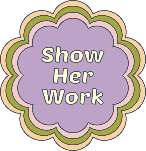 Show Her Work